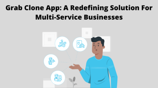Grab Clone App A Redefining Solution For Multi-Ser